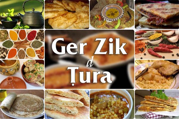“GER ZIK d TURA” برنامج من عمق التراث المطبخي الأمازيغي